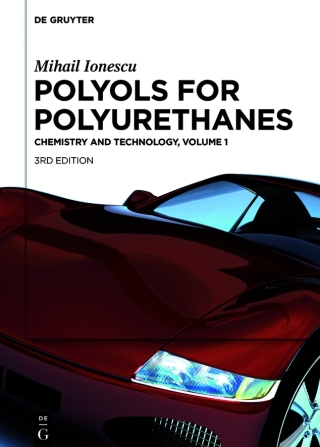 Mihail Ionescu: Polyols for Polyurethanes. Volume 1