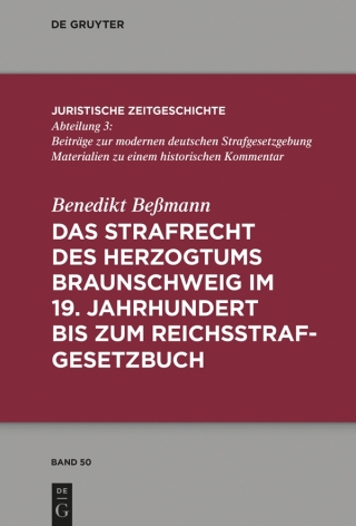 Das Strafrecht des Herzogtums Braunschweig im 19. Jahrhundert bis zum Reichsstrafgesetzbuch