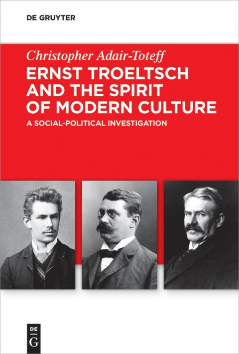 Cover image for book Ernst Troeltsch and the Spirit of Modern Culture