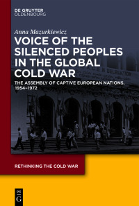 Cover image: Voice of the Silenced Peoples in the Global Cold War 1st edition 9783110657050