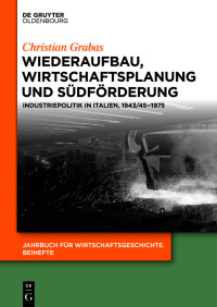 Imagen de portada: Wiederaufbau, Wirtschaftsplanung und Südförderung 1st edition 9783110684162