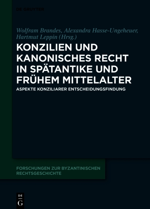 Konzilien und kanonisches Recht in SpÃ¤tantike und frÃ¼hem Mittelalter 