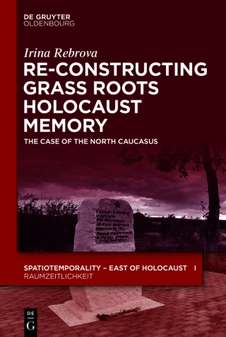Re-Constructing Grassroots Holocaust Memory