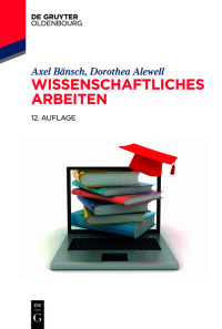 Cover image: Wissenschaftliches Arbeiten 12th edition 9783110691993