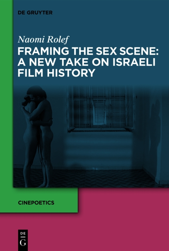 Framing The Sex Scene A New Take On Israeli Film History 9783110694796