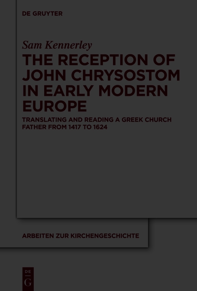 The Reception of John Chrysostom in Early Modern Europe