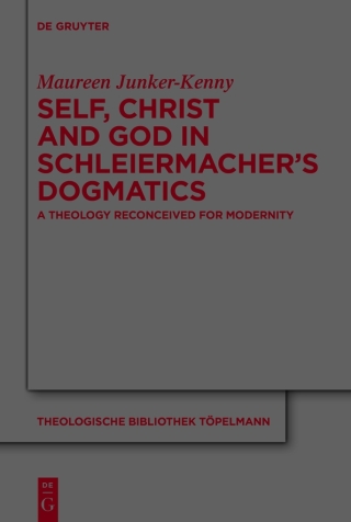 Self, Christ and God in Schleiermacher’s Dogmatics