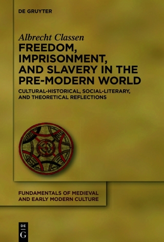 Freedom, Imprisonment, and Slavery in the Pre-Modern World