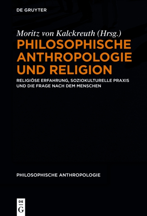 Cover image for book Philosophische Anthropologie und Religion