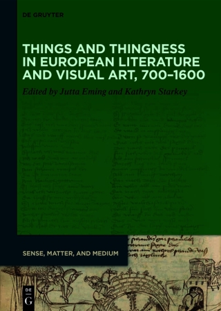 Things and Thingness in European Literature and Visual Art, 700–1600
