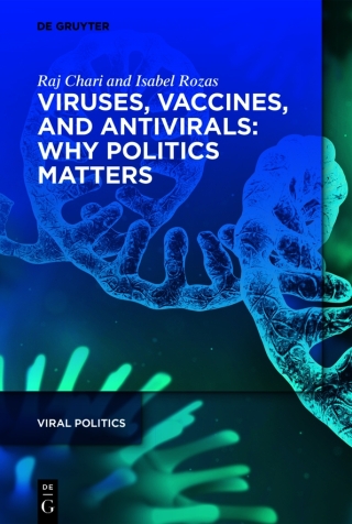 Viruses, Vaccines, and Antivirals: Why Politics Matters