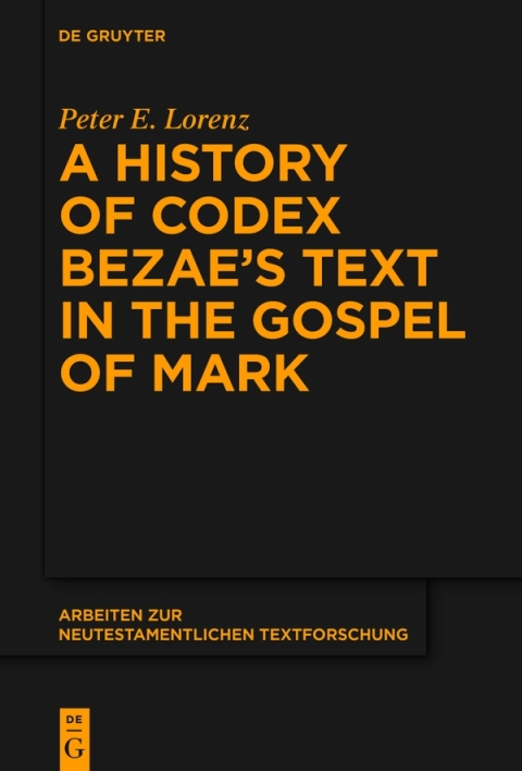A History of Codex Bezaeâs Text in the Gospel of Mark 