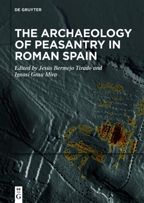 Cover image for book The Archaeology of Peasantry in Roman Spain