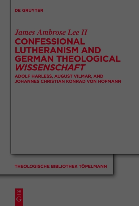 Confessional Lutheranism and German Theological Wissenschaft 