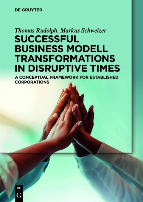 Successful Business Model Transformations in Disruptive Times 