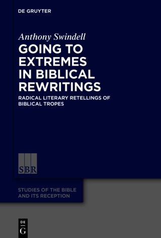 Going to Extremes in Biblical Rewritings