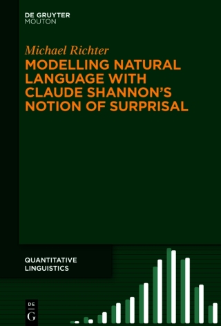 Modelling Natural Language with Claude Shannon’s Notion of Surprisal