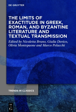 The Limits of Exactitude in Greek, Roman, and Byzantine Literature and Textual Transmission