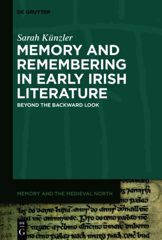 Memory and Remembering in Early Irish Literature