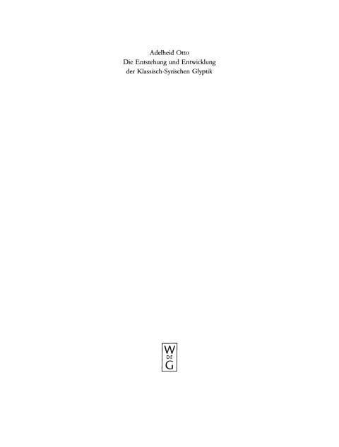 Cover image for book Die Entstehung und Entwicklung der Klassisch-Syrischen Glyptik