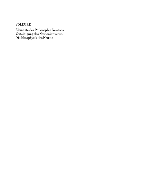 Cover image for book Elemente der Philosophie Newtons. Verteidigung des Newtonianismus. Die Metaphysik des Neuton