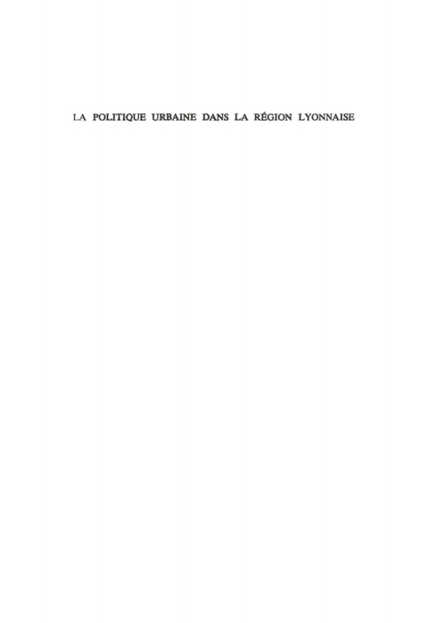 Cover image for book La politique urbaine dans la région lyonnaise, 1945–1972