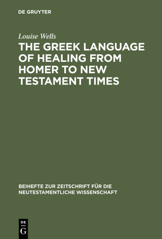 The Greek Language of Healing from Homer to New Testament Times