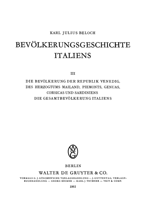 Cover image for book Die Bevölkerung der Republik Venedig, des Herzogtums Mailand, Piemonts, Genuas, Corsicas und Sardiniens. Die Gesamtbevölkerung Italiens