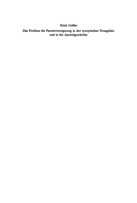Das Problem der ParusieverzÃ¶gerung in den synoptischen Evangelien und in der Apostelgeschichte 