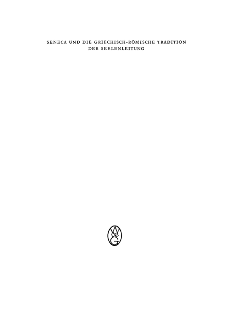 Cover image for book Seneca und die griechisch-römische Tradition der Seelenleitung