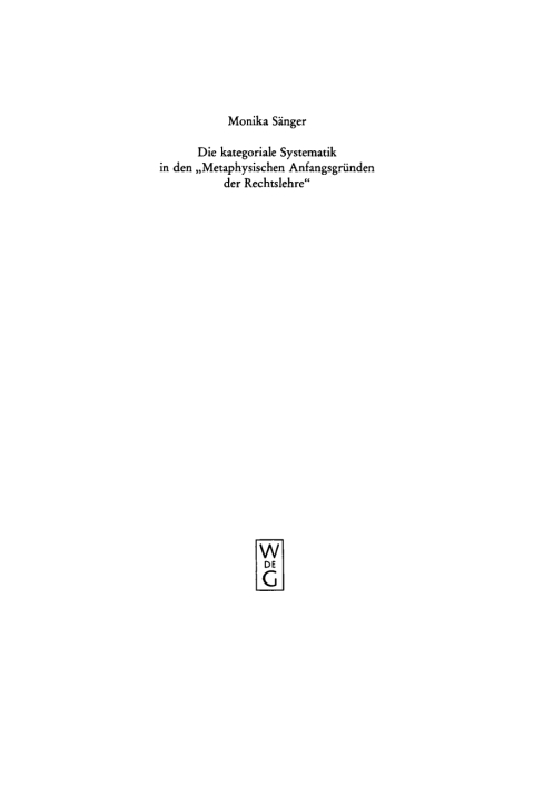 Cover image for book Die kategoriale Systematik in den "metaphysischen Anfangsgründen der Rechtslehre"