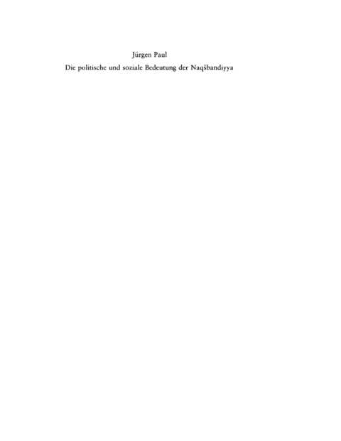 Cover image for book Die politische und soziale Bedeutung der Naqsbandiyya in Mittelasien im 15. Jahrhundert