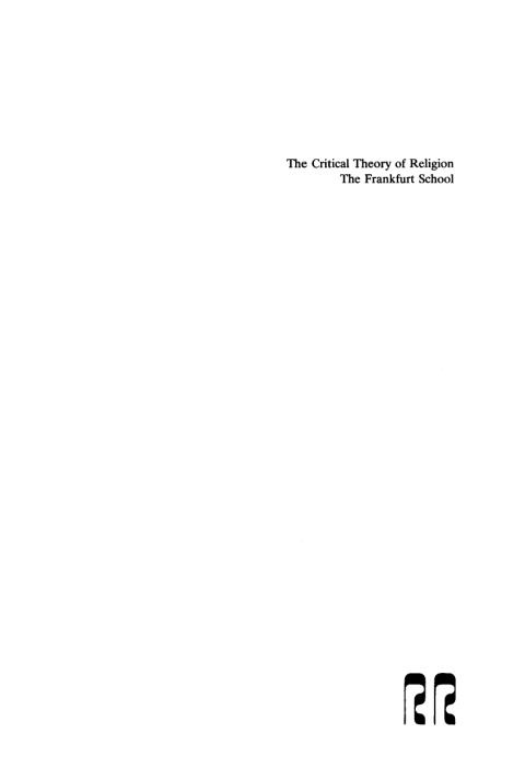 Cover image for book The Critical Theory of Religion. The Frankfurt School