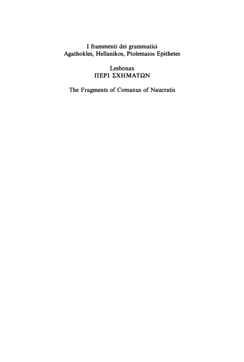 Cover image for book I frammenti dei grammatici Agathokles, Hellanikos, Ptolemaios Epithetes - Peri schematon - The Fragments of Comanus of Naucratis