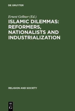 Islamic Dilemmas: Reformers, Nationalists and Industrialization
