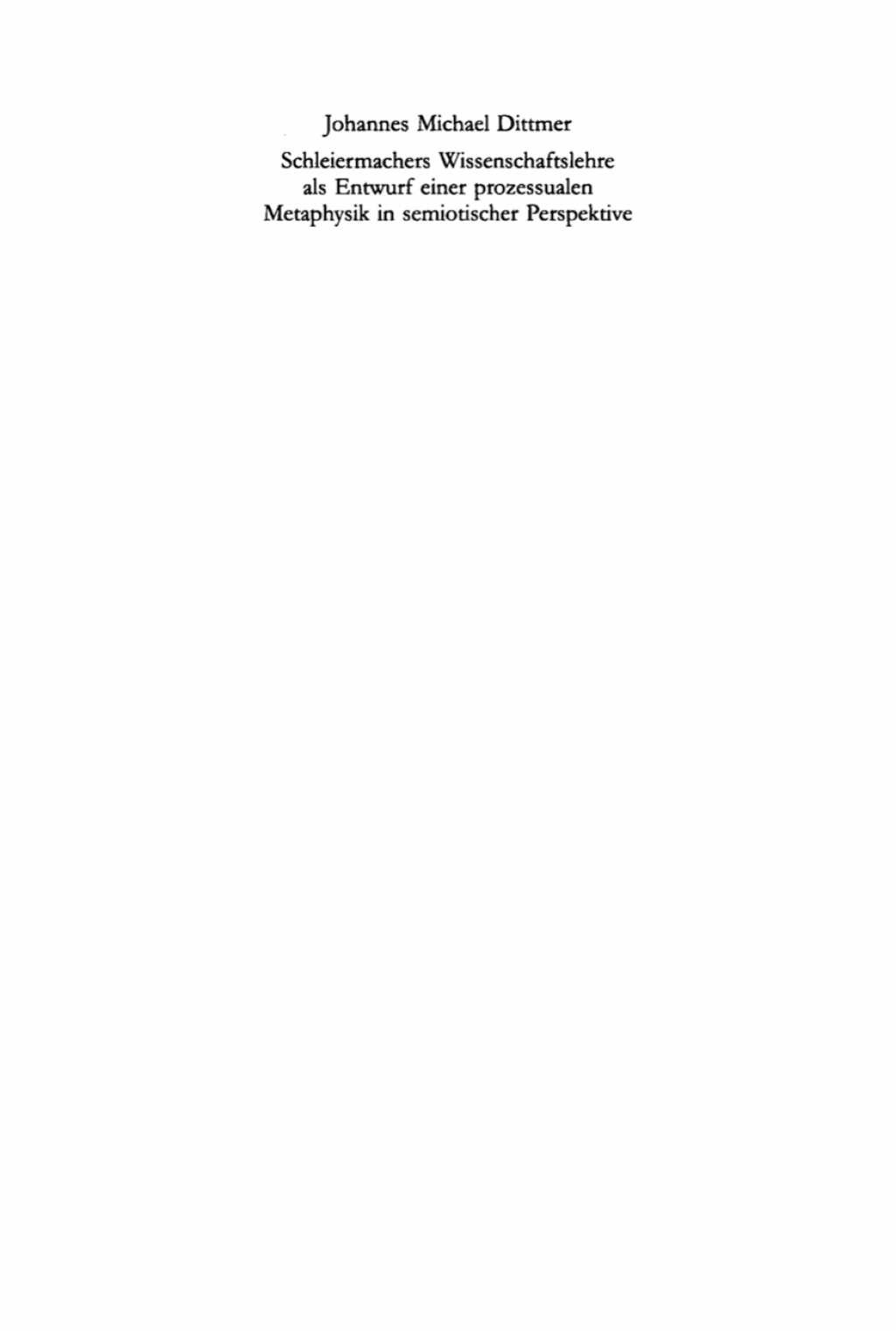 Page Fidelity Schleiermachers Wissenschaftslehre als Entwurf einer prozessualen Metaphysik in semiotischer Perspektive; $244.20