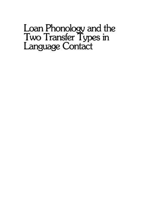 Cover image for book Loan Phonology and the Two Transfer Types in Language Contact
