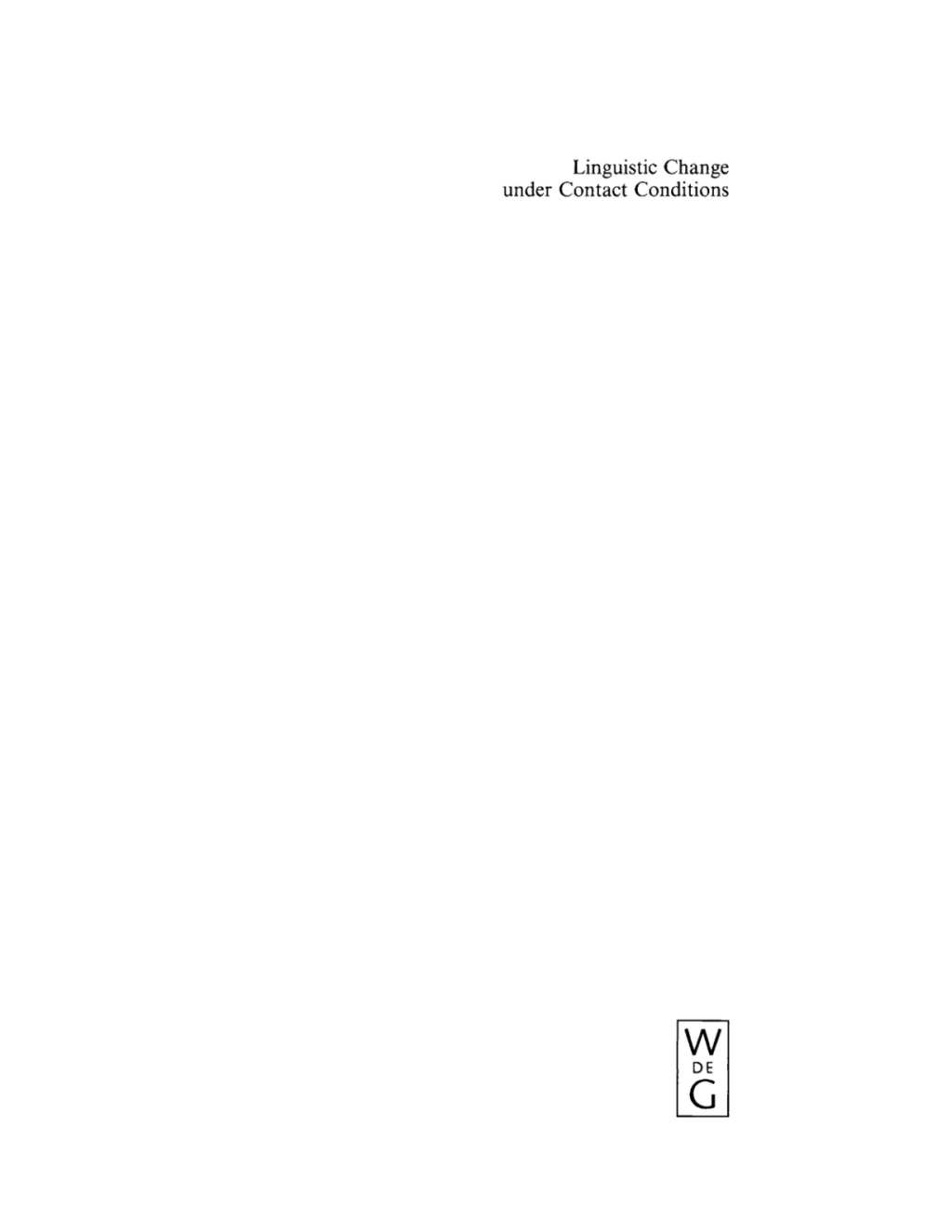 Page Fidelity Linguistic Change under Contact Conditions; $277.50