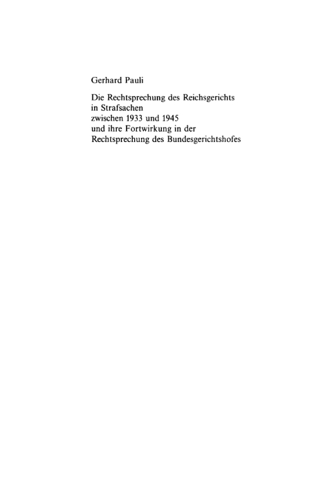 Cover image for book Die Rechtsprechung des Reichsgerichts in Strafsachen zwischen 1933 und 1945 und ihre Fortwirkung in der Rechtsprechung des Bundesgerichtshofes
