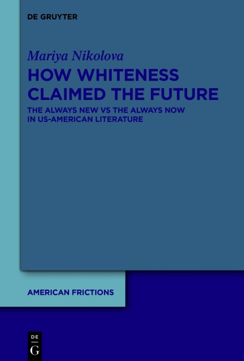 Cover image for book How Whiteness Claimed the Future