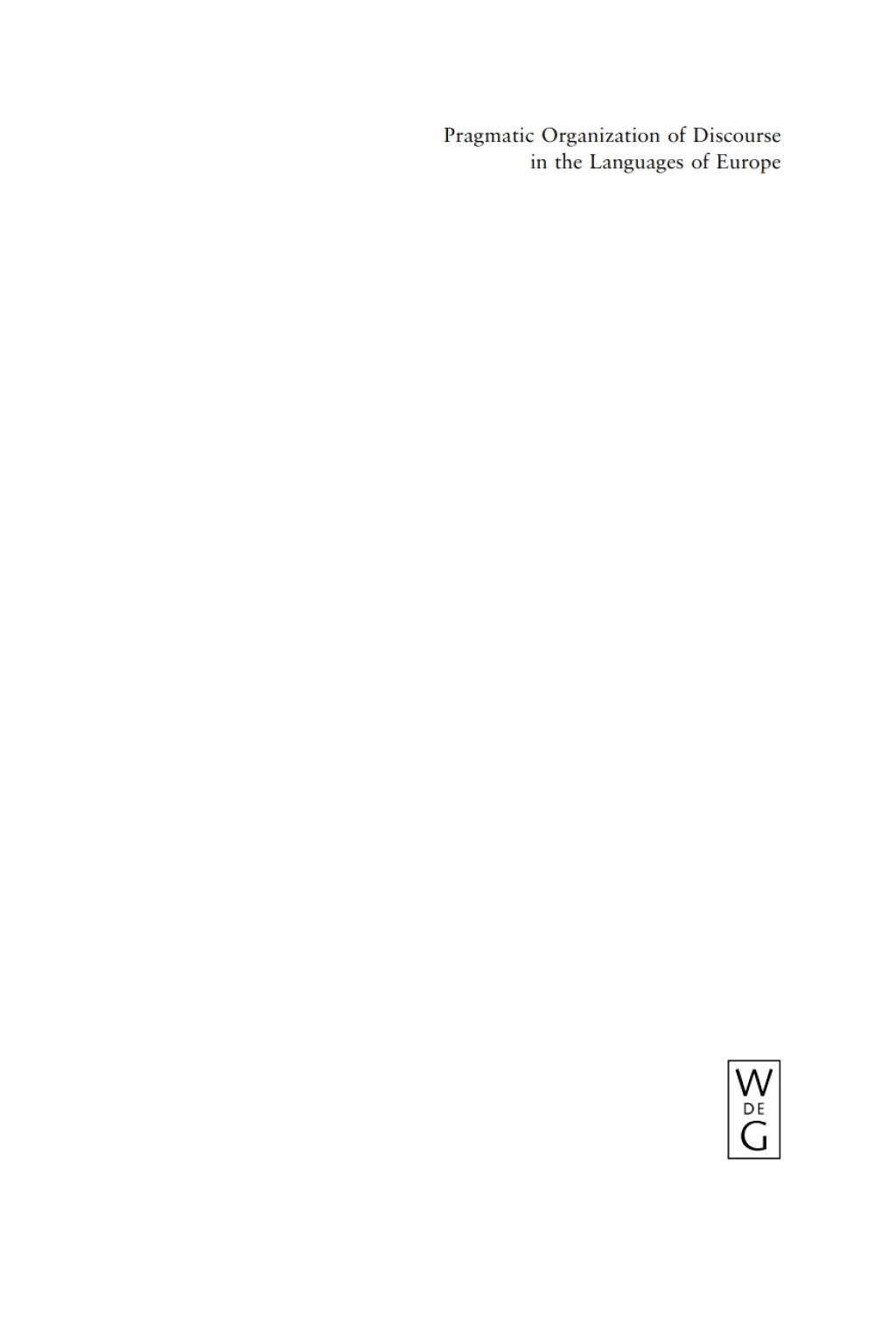 Page Fidelity Pragmatic Organization of Discourse in the Languages of Europe; $432.90