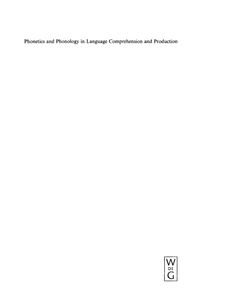 Cover image for book Phonetics and Phonology in Language Comprehension and Production