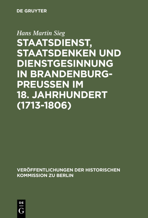 Cover image for book Staatsdienst, Staatsdenken und Dienstgesinnung in Brandenburg-Preußen im 18. Jahrhundert (1713-1806)
