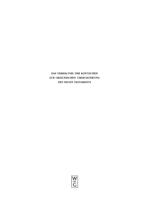 Cover image for book Das Verhältnis der koptischen zur griechischen Überlieferung des Neuen Testaments