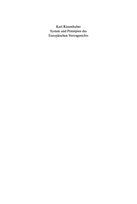 System und Prinzipien des EuropÃ¤ischen Vertragsrechts 