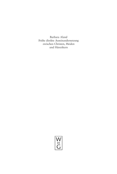 Cover image for book Frühe direkte Auseinandersetzung zwischen Christen, Heiden und Häretikern