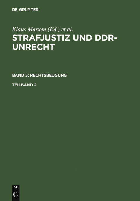 Cover image for book Strafjustiz und DDR-Unrecht. Band 5: Rechtsbeugung. Teilband 2