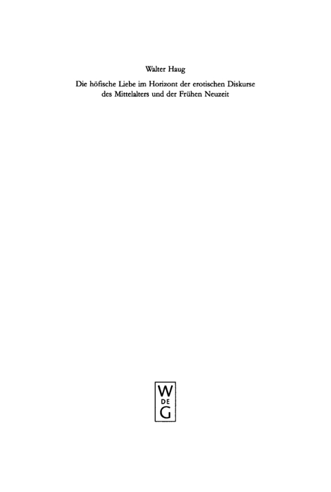 Cover image for book Die höfische Liebe im Horizont der erotischen Diskurse des Mittelalters und der Frühen Neuzeit