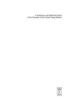 A Synchronic and Diachronic Study of the Grammar of the Chinese Xiang Dialects