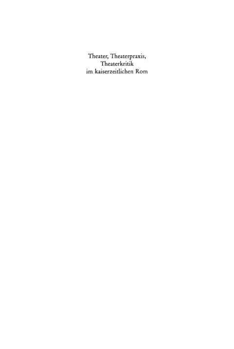 Cover image for book Theater, Theaterpraxis, Theaterkritik im kaiserzeitlichen Rom